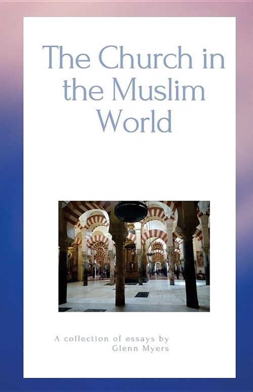 The Church in the Muslim World (Paperback)