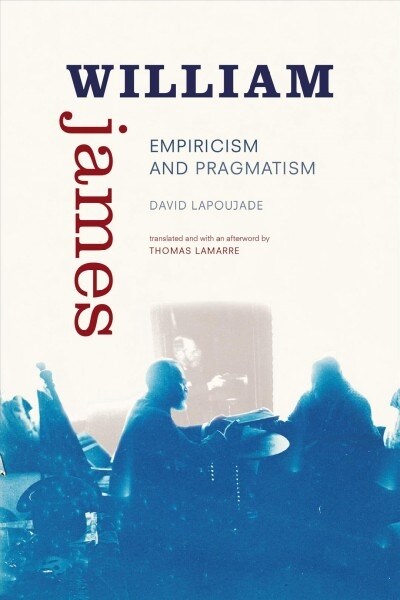 William James: Empiricism and Pragmatism (Hardcover)