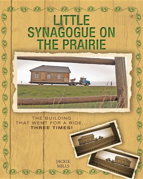 Little Synagogue on the Prairie: The Building that Went for a Ride... Three Times! (Paperback)