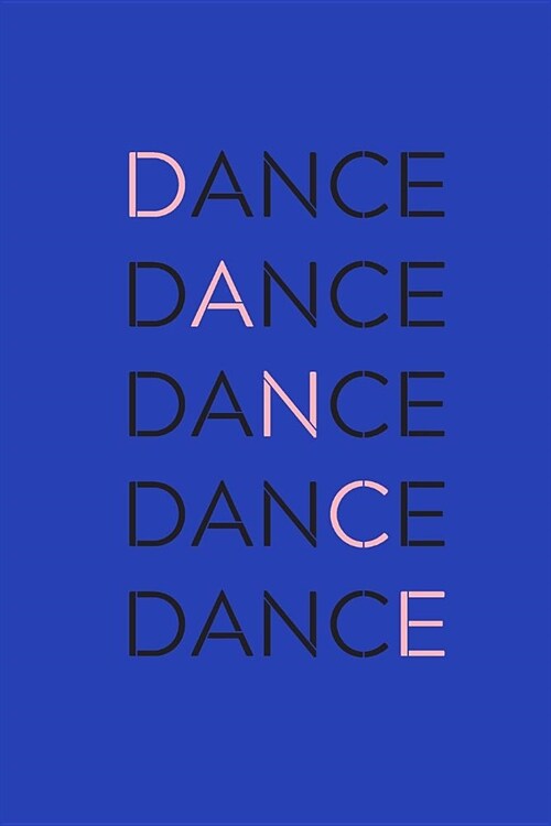 Dance: The workbook for choreographers and dance teachers to record their choreography and formations. (Paperback)