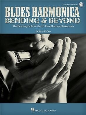 Blues Harmonica - Bending & Beyond: The Bending Bible for the 10-Hole Diatonic Harmonica (Paperback)