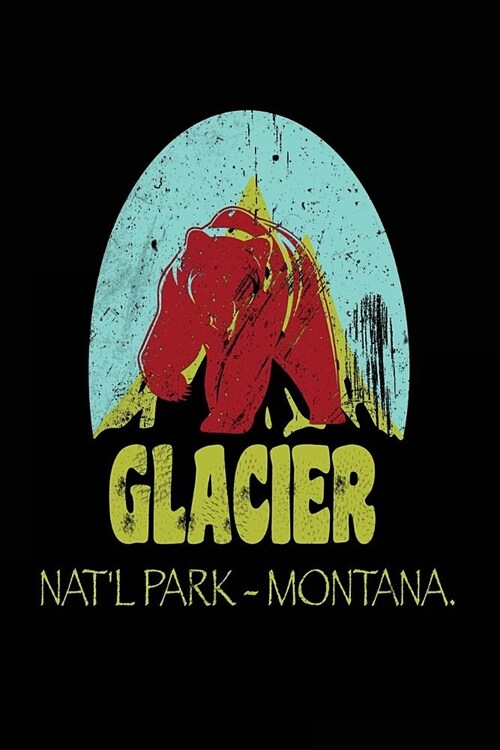Glacier Natl Park Montana: Blank Lined Journal - Glacier National Park Book, National Park Journal (Paperback)