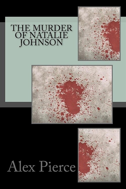 The murder of Natalie Johnson (Paperback)