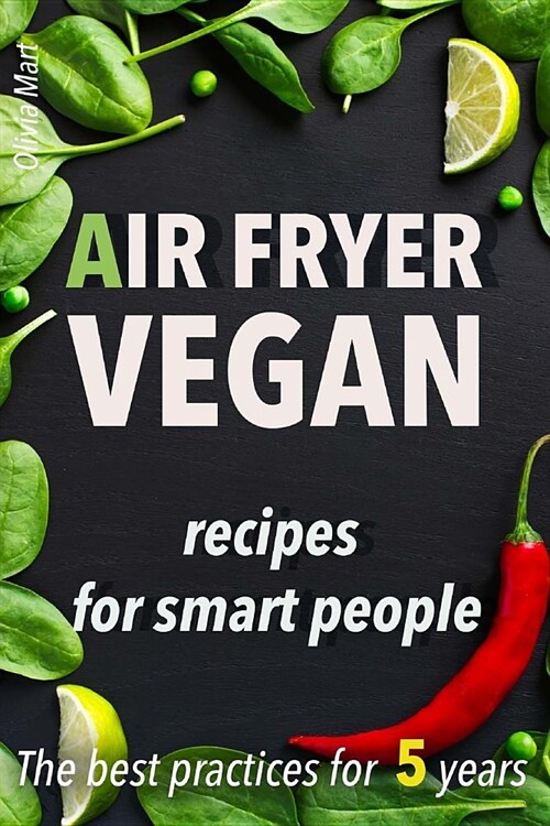 Air fryer Vegan: recipes for smart people (Paperback)