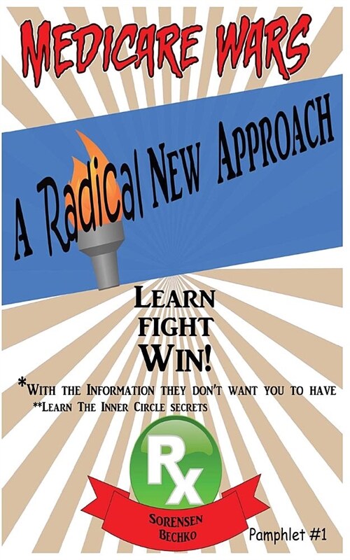 Medicare Wars Pamphlet 1: A Radical New Approach (Paperback)