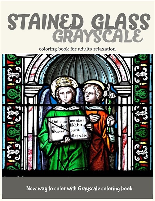 Stained Glass GrayScale Coloring Book for Adults Relaxation: New Way to Color with Grayscale Coloring Book (Paperback)