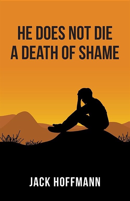 He Does Not Die a Death of Shame (Paperback)