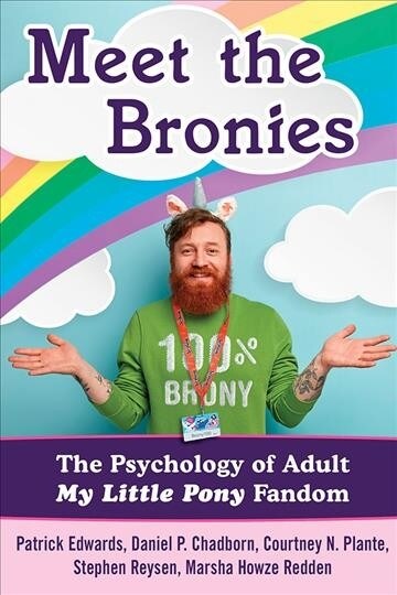 Meet the Bronies: The Psychology of the Adult My Little Pony Fandom (Paperback)