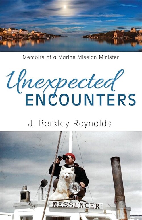 Unexpected Encounters: Memoirs of a Marine Mission Minister (Paperback)