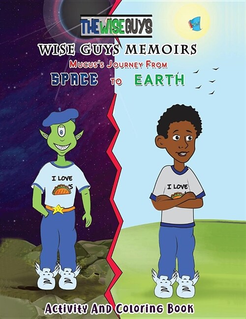 Wise Guys Memoirs... Mucuss Journey From Space To Earth: Activity and Coloring Book (Paperback)