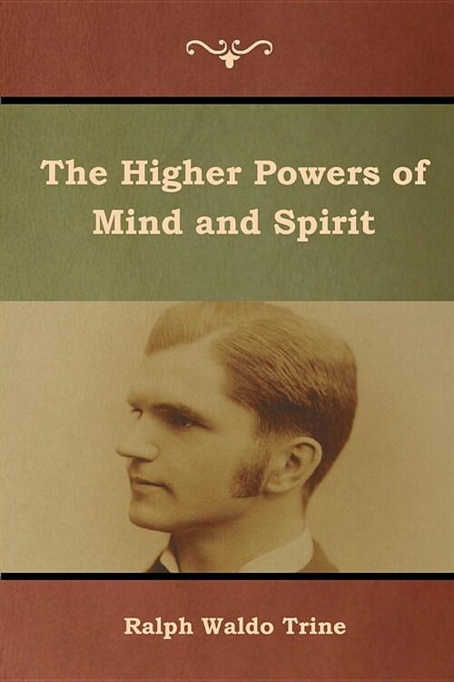 The Higher Powers of Mind and Spirit (Paperback)