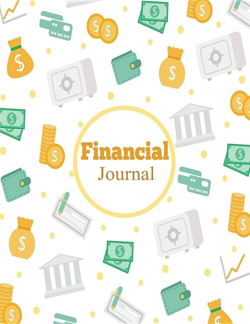 Financial Journal: Journal Transactions Accounting Record Notebooks Ledger Books For Bills 100 Record Pages 8.5 In By 11 In Columns For D (Paperback)
