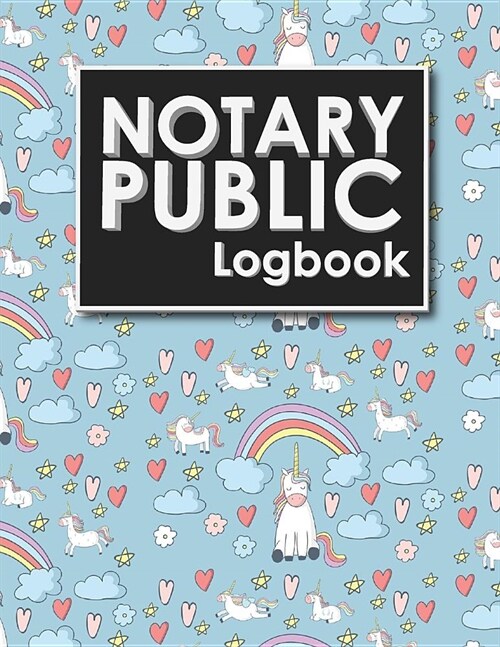 Notary Public Logbook: Notarial Register Book, Notary Public Booklet, Notary List, Notary Record Journal, Cute Unicorns Cover (Paperback)