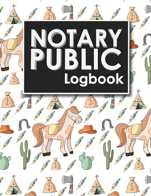 Notary Public Logbook: Notary Information Sheet, Notary Public List: Notary Journal, Notary Logbook, Notary Sheet, Cute Cowboys Cover (Paperback)