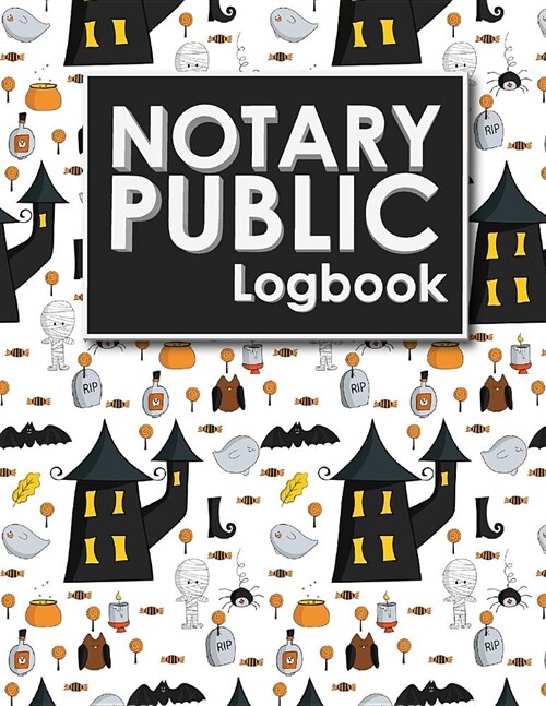 Notary Public Logbook: Notary Journal Book, Notary Public Record Book, Notary Notebook, Notary Workbook, Cute Halloween Cover (Paperback)