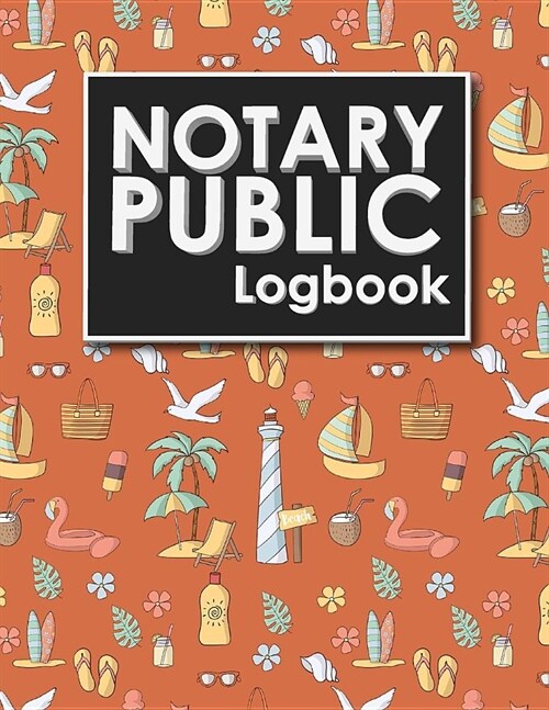 Notary Public Logbook: Notarized Paper, Notary Public Forms, Notary Log, Notary Record Template, Cute Beach Cover (Paperback)