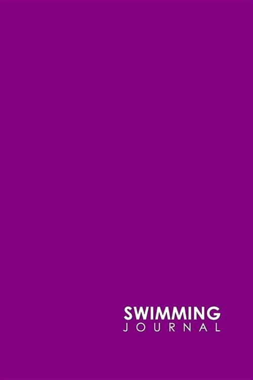 Swimming Journal: Swim Journal, Swimming Log Book, Swim Training Log, Track Swimming, Minimalist Purple Cover (Paperback)