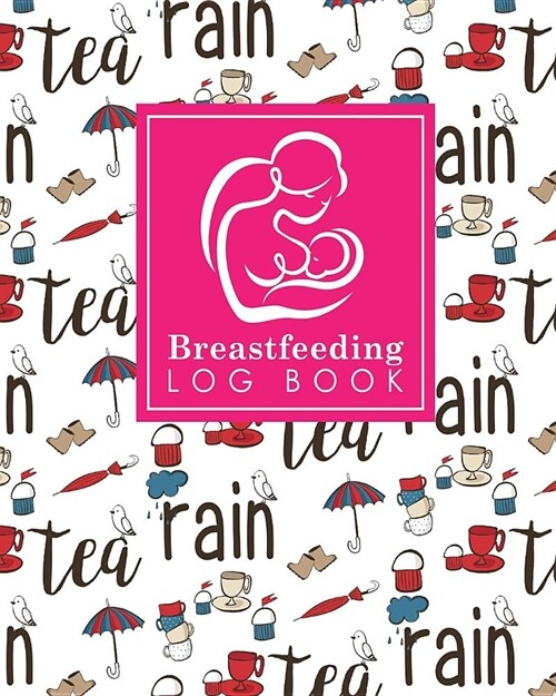 Breastfeeding Log Book: Baby Feeding Logbook, Breastfeeding Journal, Breastfeeding And Diaper Log, Breastfeeding Tracker, Cute London Cover (Paperback)