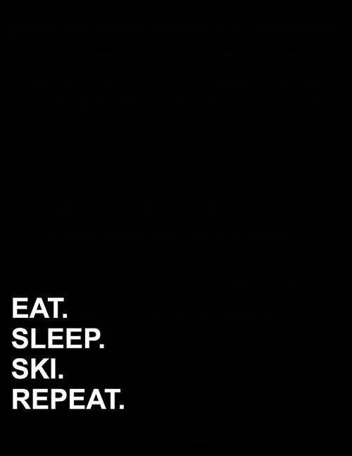 Eat Sleep Ski Repeat: Composition Notebook: Wide Ruled Diary Books For Teenagers, Journal With Lined Paper, Writing Journal Paper, 8.5 x 11, (Paperback)