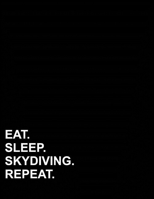 Eat Sleep Skydiving Repeat: Composition Notebook: Wide Ruled Diaries For Little Girls, Journal Lined Paper, Writing Journal Diary, 8.5 x 11, 200 p (Paperback)