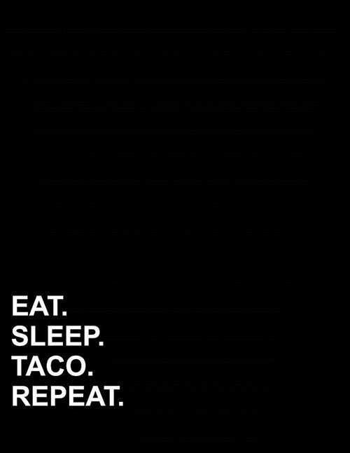 Eat Sleep Taco Repeat: French Ruled Notebook Seye Ruled Paper, Seyes Grid Paper, 8.5 x 11, 200 pages (Paperback)