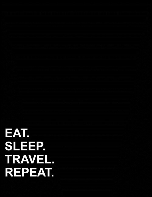 Eat Sleep Travel Repeat: French Ruled Notebook Seye Ruled Paper, Seyes Grid Paper, 8.5 x 11, 200 pages (Paperback)