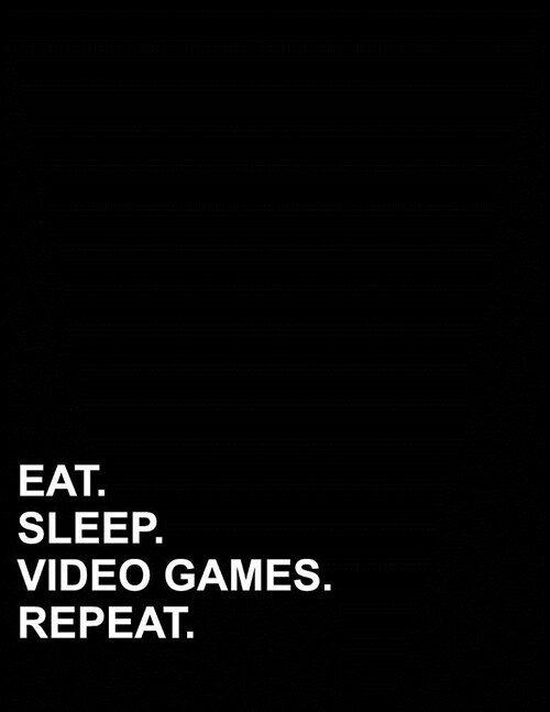 Eat Sleep Video Games Repeat: French Ruled Notebook French Ruled Paper, Seyes Ruled Notebooks, 8.5 x 11, 200 pages (Paperback)