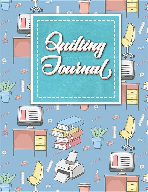 Quilting Journal: Quilt Journal, Quilt Log Cabin Book, Quilt Pattern Paper (Paperback)