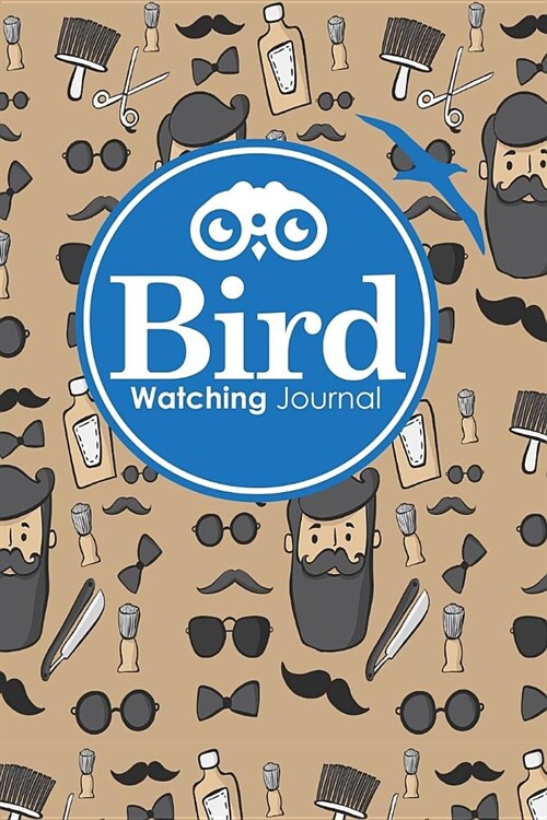 Bird Watching Journal: Bird Journal Notebook, Bird Watching Life List, Bird Watching Book, Birding Journal, Cute Barbershop Cover (Paperback)