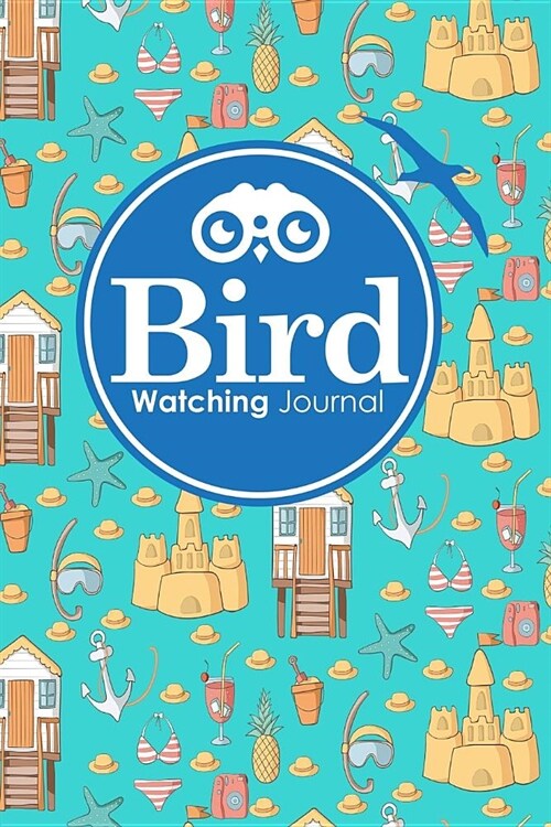 Bird Watching Journal: Bird Journal For Kids, Bird Watching Kids, Bird Watching, Birders Journal, Cute Beach Cover (Paperback)