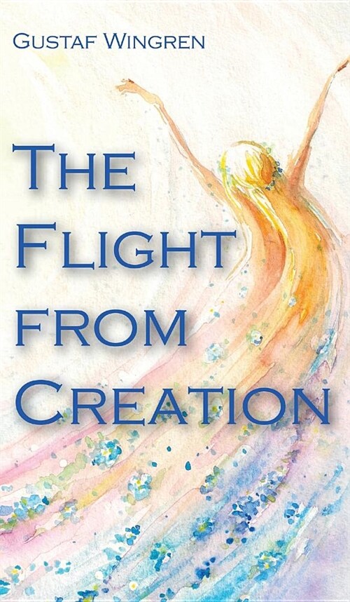 The Flight from Creation (Hardcover)