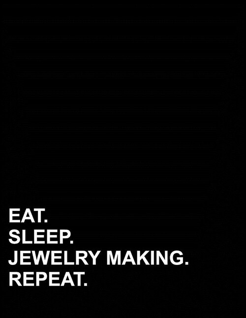 Eat Sleep Jewelry Making Repeat: Four Column Ledger Accounting Journal Entries, Daily Bookkeeping Ledger, Ledger Record Book, 8.5 x 11, 100 pages (Paperback)