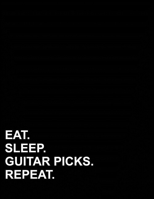 Eat Sleep Guitar Picks Repeat: Contractor Appointment Book 2 Columns Appointment Desk Book, Appointment Time Planner, Appointment Tracker, 8.5 x 11, (Paperback)