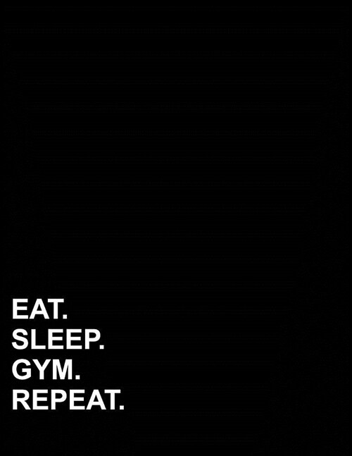 Eat Sleep Gym Repeat: Contractor Appointment Book 2 Columns Appointment Agenda, Appointment Planner, Daily Appointment Notebook, 8.5 x 11, 1 (Paperback)