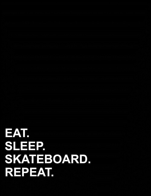 Eat Sleep Skateboard Repeat: Contractor Appointment Book 2 Columns Appointment Diary, Appointment Scheduler Book, Daily Planner Appointment Book, 8 (Paperback)