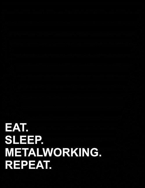 Eat Sleep Metalworking Repeat: Five Column Ledger Cash Book, Accounting Ledger Notebook, Business Ledger Book, 8.5 x 11, 100 pages (Paperback)