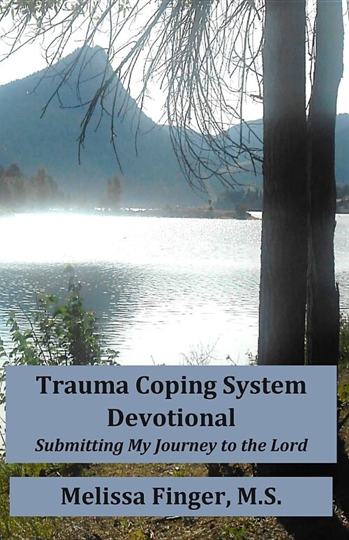 Trauma Coping System Devotional: Submitting My Journey to the Lord (Paperback)