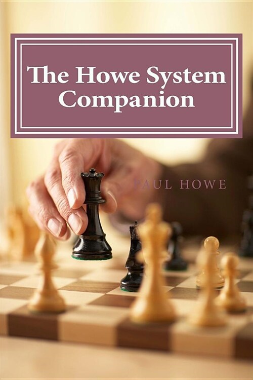 The Howe System Companion: 50 Lightning and Bullet Chess Miniatures (Paperback)