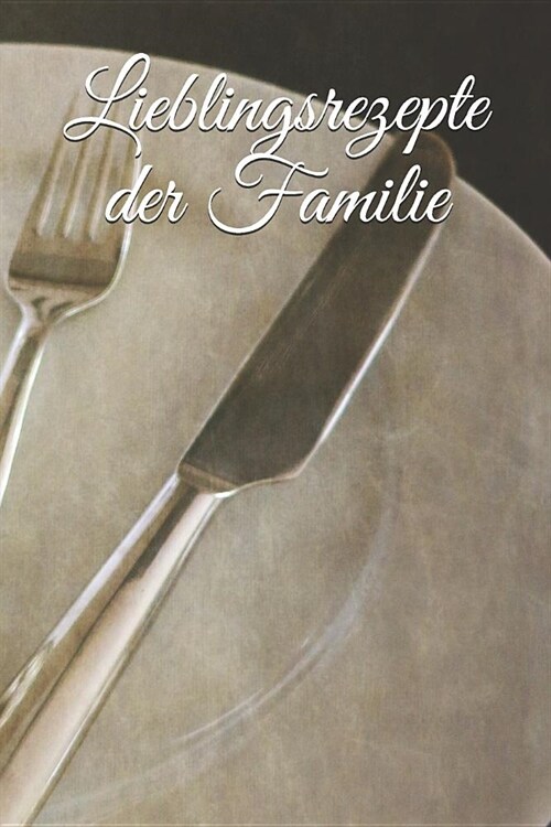 Lieblingsrezepte der Familie: Lieblingsrezepte der Familie (Paperback)