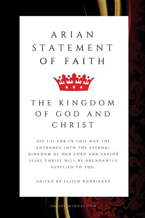 The Arian Statement of Faith: Arianism Today (Paperback)