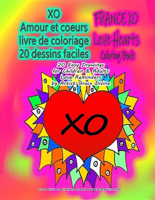 XO Amour et coeurs livre de coloriage 20 dessins faciles FRANCE XO Love Hearts Coloring Book 20 Easy Drawings for Children & Adults Love Reminders by (Paperback)