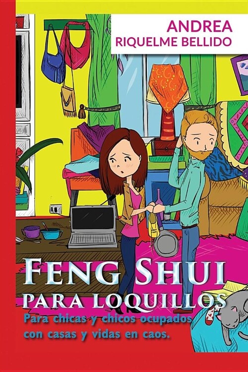 Feng Shui para Loquillos: Para chicas y chicos ocupados con casas y vidas en caos (Paperback)