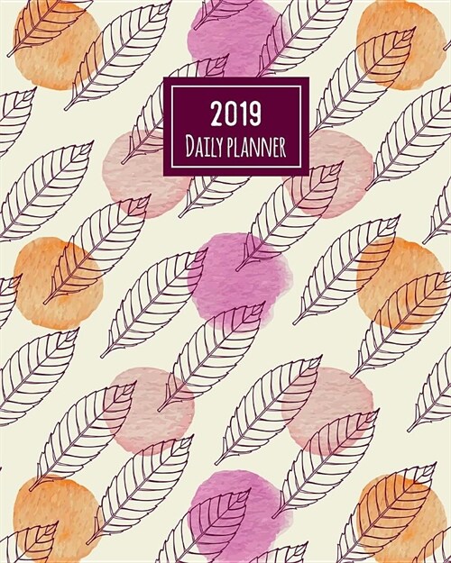 2019 Planner Daily, Weekly and Monthly: A Year - 365 Daily - 52 Week journal Planner Calendar Schedule Organizer Appointment Notebook, Monthly Planner (Paperback)