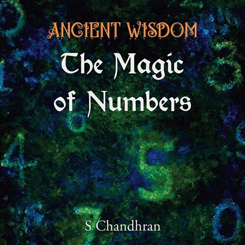 Ancient Wisdom - the Magic of Numbers (Paperback)