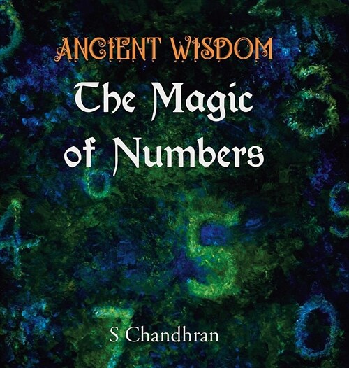 Ancient Wisdom - the Magic of Numbers (Hardcover)