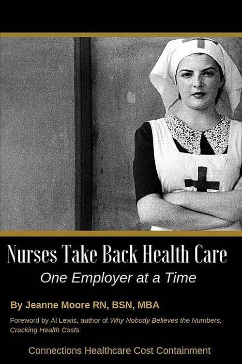 Nurses Take Back Health Care One Employer at a Time (Paperback)