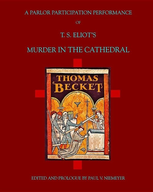 A Parlor Performance of Murder in the Cathedral: T. S. Eliots Murder in the Cathedral (Paperback)