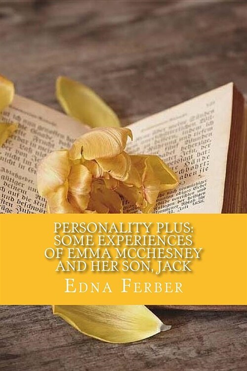 Personality Plus: Some Experiences of Emma McChesney And Her Son, Jack (Paperback)