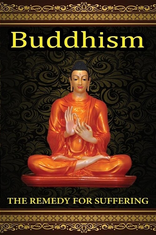 The Remedy For Suffering: Buddhism (Paperback)