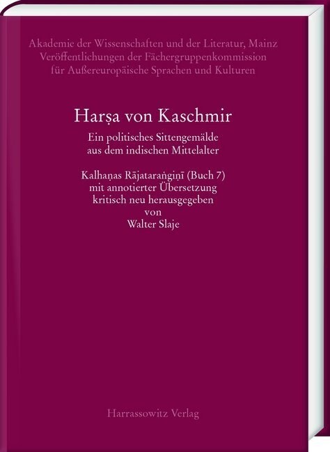 Ein Politisches Sittengemalde Aus Dem Indischen Mittelalter: Kalhanas Rajatarangini (Buch 7) Mit Annotierter Ubersetzung Kritisch Neu Herausgegeben Vo (Hardcover)